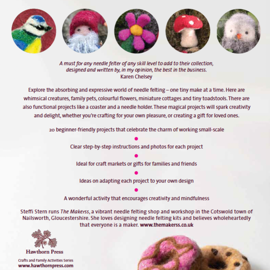 COMING SOON: Making Mini Needle Felts by Steffi Stern publisher Hawthorn Press - The Makerss