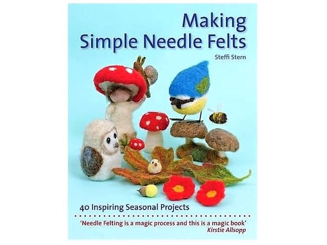 Making Simple Needle Felts Book (signed copy) - over 40 seasonal projects - The Makerss